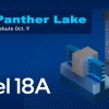 英特尔已在亚利桑那州启动18A制程生产 Panther Lake芯片即将亮相